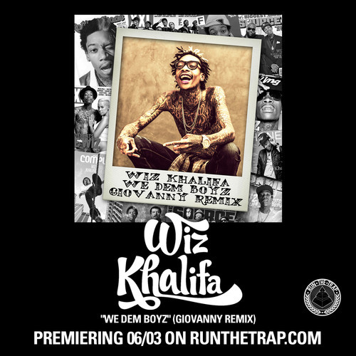 Wiz Khalifa We Dem Boyz Remix