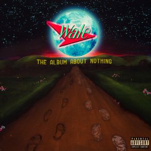 Wale - The Album About Nothing